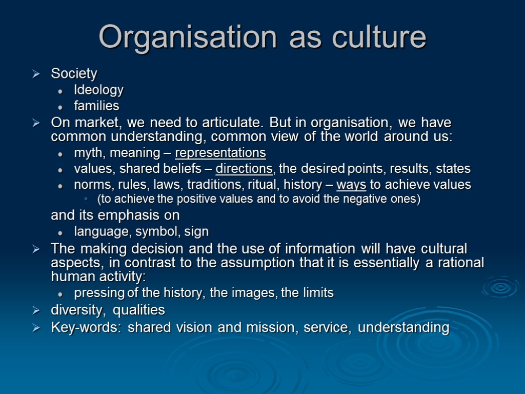 Organisation as culture Society Ideology families On market, we need to articulate. But in
